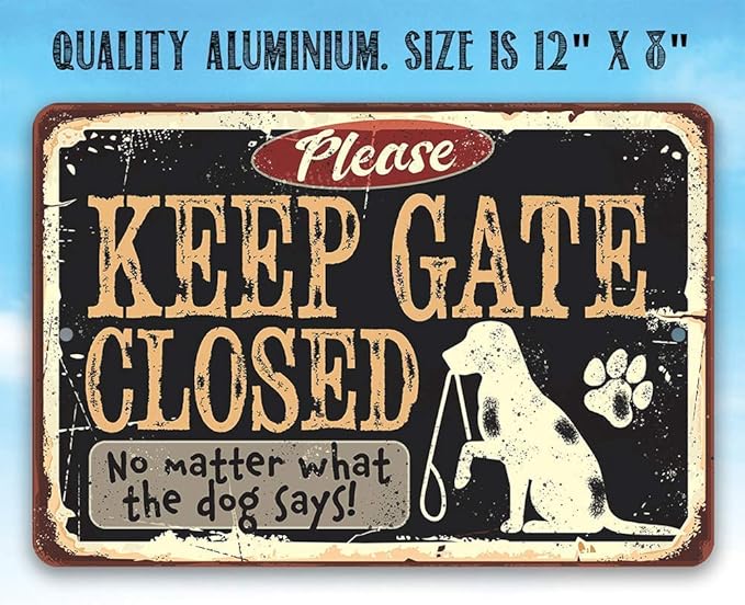 Dog Decor – Keep Gate Closed Metal Sign – Funny Pet Wall Art for Home – Indoor/Outdoor Use – Rustic Animal Quote Sign – Gift Idea for Dog Moms and Pet Lovers