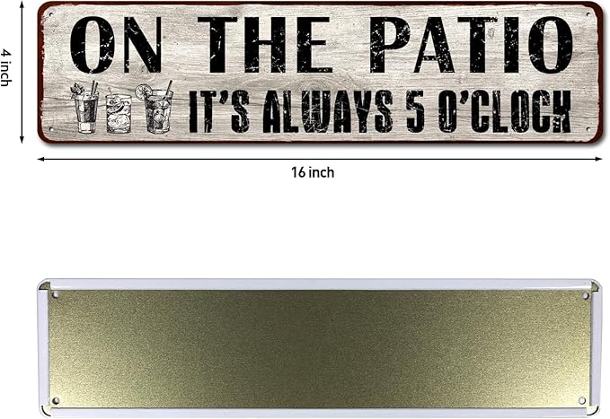 Patio Wall Decor, Tin Plaque Sign for Home, Bar, Pub, Porch, Outdoor Living, 4x16 Inches - On The Patio It's Always 5 O'Clock