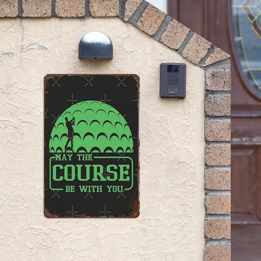 Vintage Metal Tin Sign Golf Quote May the Course Be with You Golf Door Wall Decor for Home,Garden,Yard,Patio,Office,Dorm,& More 8x12 inches Retro & Funny Room Decorations