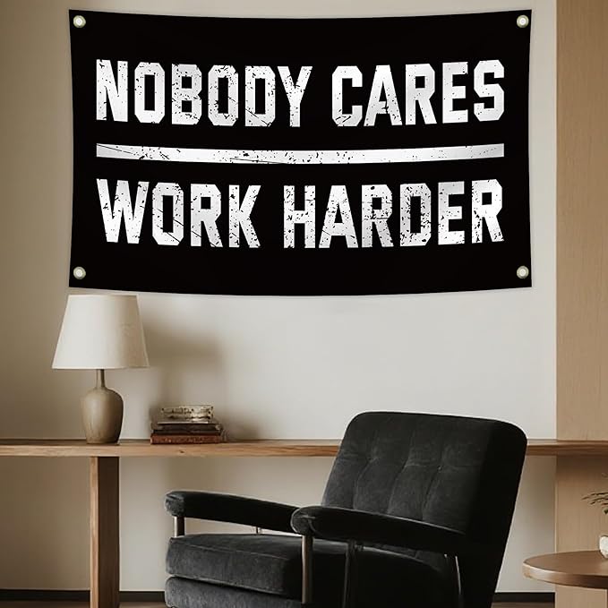 Nobody Cares Work Harder Motivational Flag, 3 x 5 Feet Durable Man Cave Wall Flag with Brass Grommets for Living Room,Gym, Bedroom,University Dormitories,Indoor and Outdoor Decoration