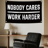 Nobody Cares Work Harder Motivational Flag, 3 x 5 Feet Durable Man Cave Wall Flag with Brass Grommets for Living Room,Gym, Bedroom,University Dormitories,Indoor and Outdoor Decoration