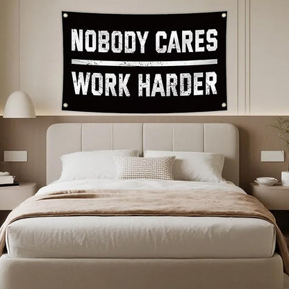 Nobody Cares Work Harder Motivational Flag, 3 x 5 Feet Durable Man Cave Wall Flag with Brass Grommets for Living Room,Gym, Bedroom,University Dormitories,Indoor and Outdoor Decoration