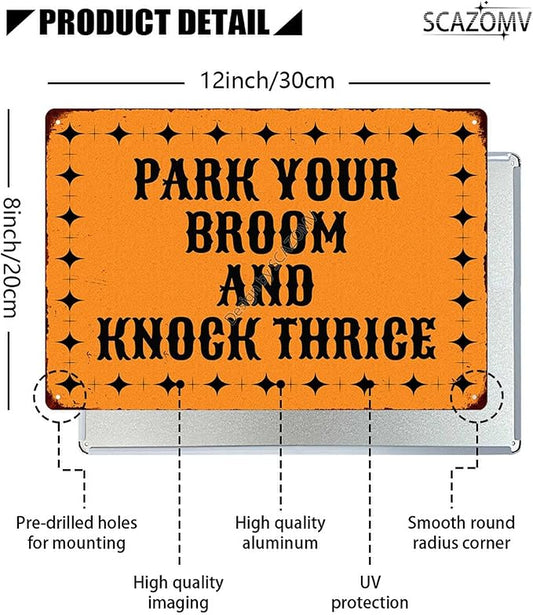 Park Your Broom And Knock Thrice Halloween Metal Tin Signs Vintage Decor Halloween Party Retro Decorations for Home Bar Cafe Porch Patio Yard Outdoor Decorative 12x8 Inch (Bright Orange)