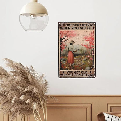 You Don't Stop Gardening Retro Tin Sign - Vintage Metal Wall Decor for Garden & Home- Inspirational Life Quote Plaque - Aesthetic Boho Hippie Decor - 8x12in Poster Print - Unique Gift & Wall Mount