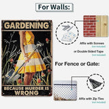 YOYI ART Funny Garden Decor for Outside Metal Sign - Gardening Because Murder is Wrong, Vintage Tin Signs for Home Yard, backyard, Outdoor, Patio Wall Decor Art, Gardening Gifts for Women, 8 x 12 inch