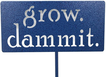 Grow. Dammit. Metal Garden Stake 20 to 28 Inches Tall (Small 20", Hammered Blue)