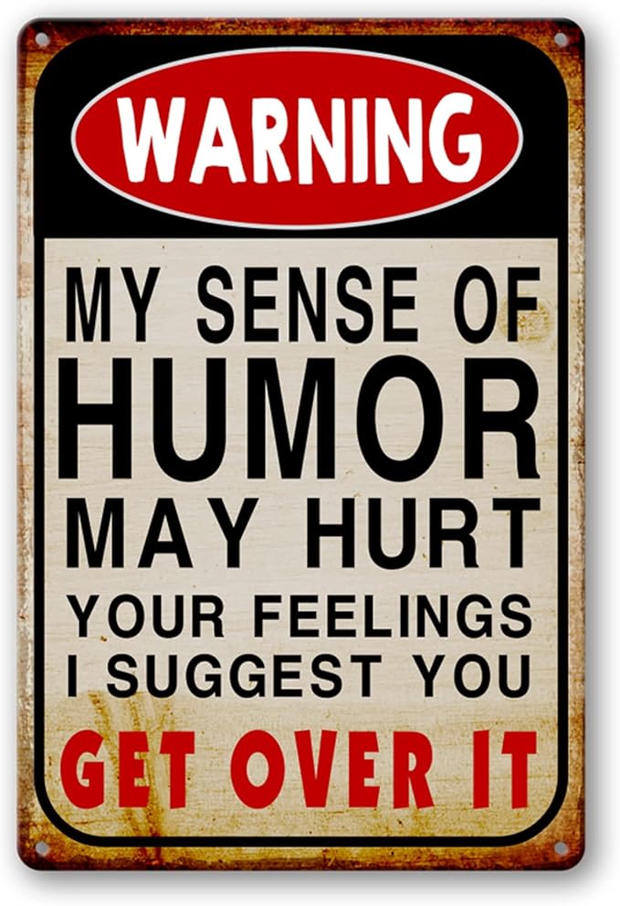 Funny Yard Sign Metal Tin Garage Signs Man Cave Accessories Bar Pool Signs And Decor Outdoor Decorations Warning My Sense Of Humor Might Hurt Your Feelings