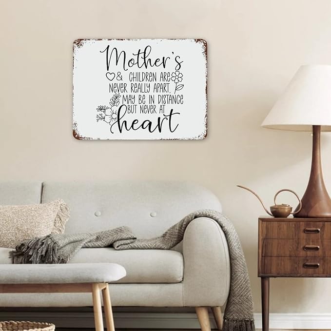 Retro Metal Signs 12x16 Mother's And Children Are Never Really Apart, May Be in Distance But Never at Heart Vintage Aluminum Tin Sign for Indoor Outdoor Garden Patio Yard Cafe Home Decor Wall Art