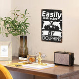 patio wall decor Easily Distracted by Dolphins Dolphins Lover retro signs metal vintage Dining Room Indoor & Outdoor Wall Decor Cute,Funny,Inspiring Plaques for Home,Office,Yard,Bathroom 8X12inch