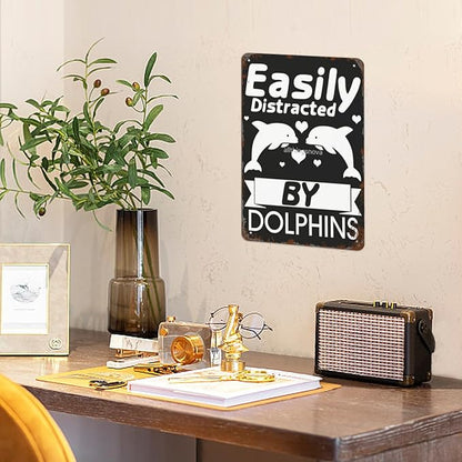 patio wall decor Easily Distracted by Dolphins Dolphins Lover retro signs metal vintage Dining Room Indoor & Outdoor Wall Decor Cute,Funny,Inspiring Plaques for Home,Office,Yard,Bathroom 8X12inch