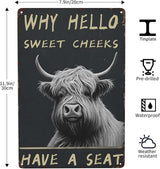 Vintage Bathroom Wall Art - Funny Highland Cattle Metal Tin Sign for Cow Lovers - Boho Retro Decor Gift 8x12 Inch Poster for Bathroom, Garden or Home 'Why Hello Sweet Cheeks Have A Seat' Accessory