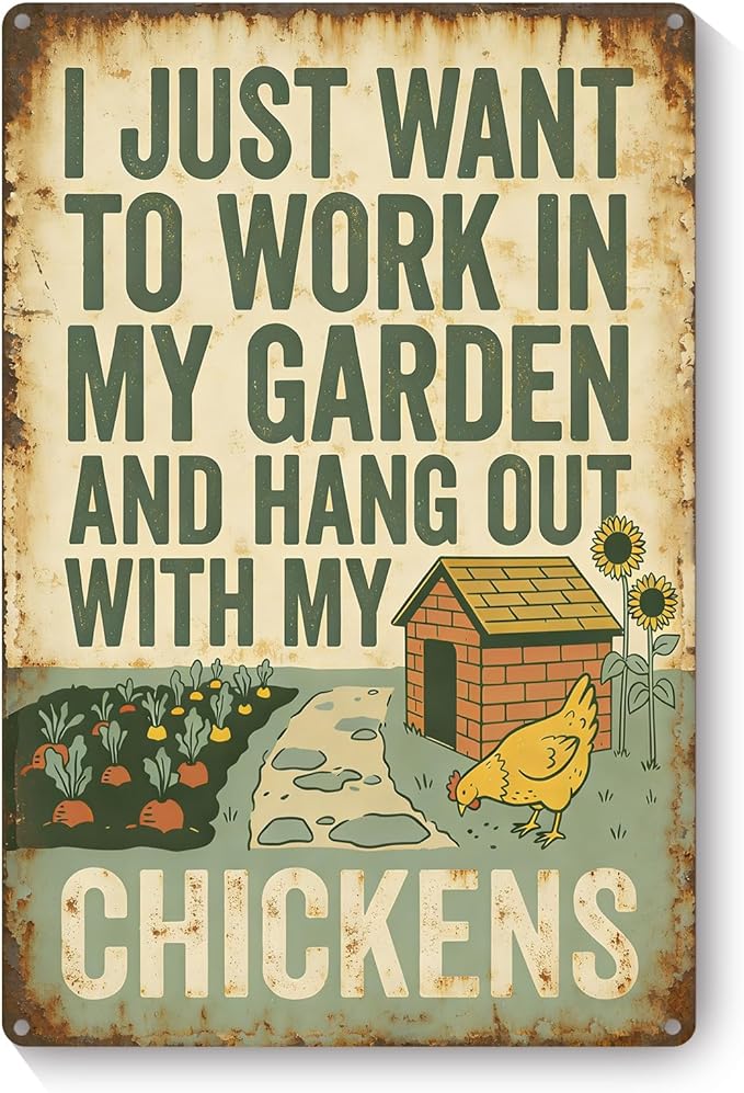 Vintage Metal Garden Sign, I Just Want to Work in My Garden and Hang Out with My Chickens Wall Decor, Funny Gardening Gifts for Women, Home Patio Yard Art, 8 x 12 Inches