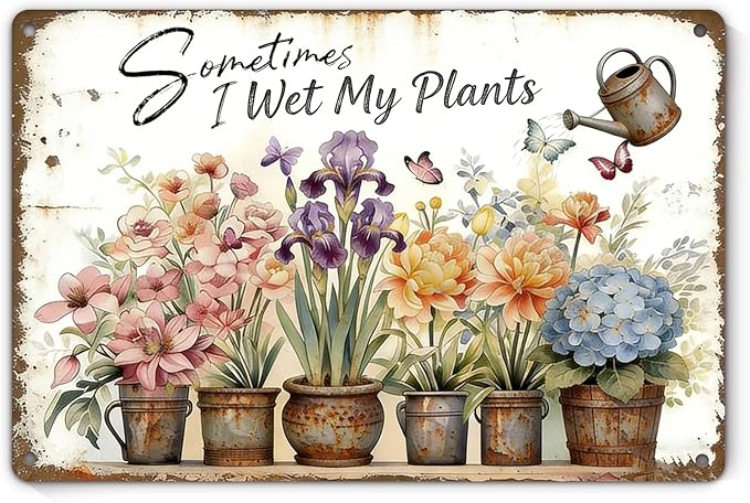 Garden Signs for Outside, Funny Metal Signs for Home Garden Patio Yard - Sometimes I Wet My Plants, Vintage Gardening Gifts for Women, Wall Decor 12" x 8"
