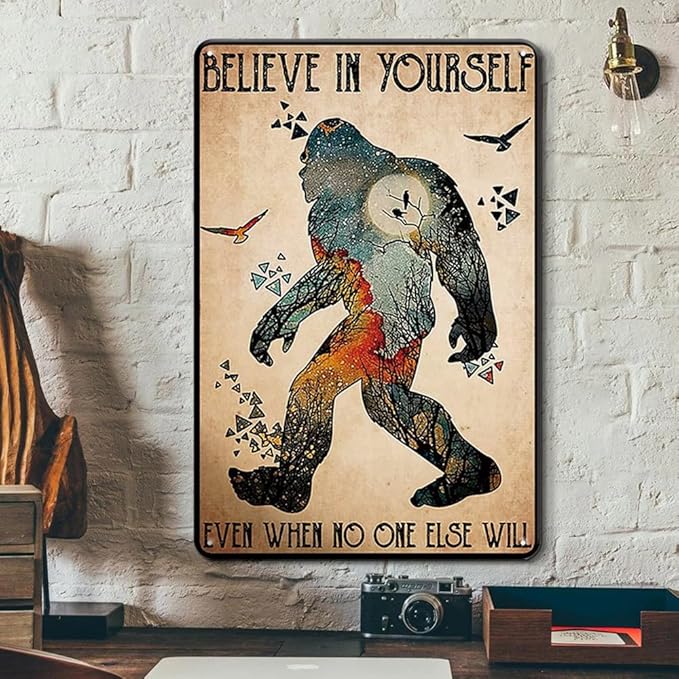 Bigfoot Believe in Yourself Ever When No One Else Will Sasquatch Vintage Metal Tin Sign