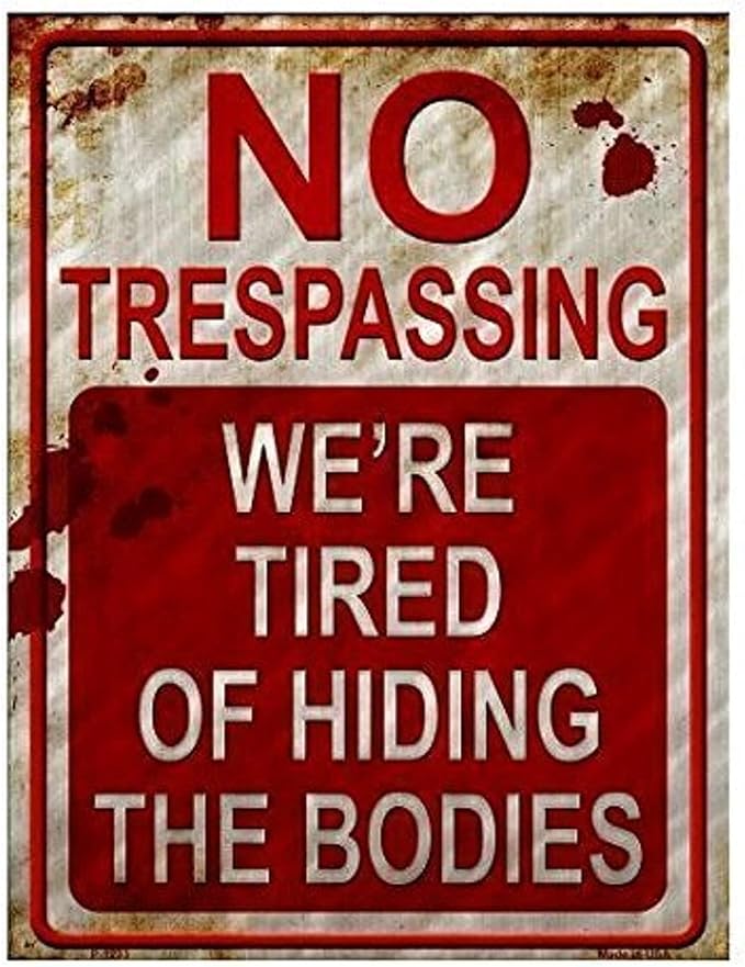 No Trespassing We're Tired of Hiding the Bodies Metal Sign - Halloween Decoration Halloween Signs Retro Chic Metal Tin Signs for Outdoor Yard Signs or Indoor