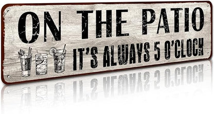 Patio Wall Decor, Tin Plaque Sign for Home, Bar, Pub, Porch, Outdoor Living, 4x16 Inches - On The Patio It's Always 5 O'Clock