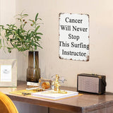 Vintage Tin Metal Sign Cancer Will Never Stop This Surfing Instructor 8x12 Inch Retro Wall Decor for Home,Patio,Yard,Office,Funny Quotes and Motivational Sayings