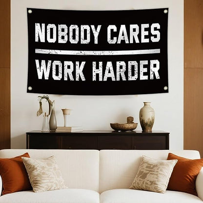 Nobody Cares Work Harder Motivational Flag, 3 x 5 Feet Durable Man Cave Wall Flag with Brass Grommets for Living Room,Gym, Bedroom,University Dormitories,Indoor and Outdoor Decoration
