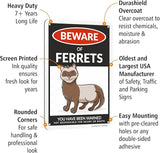 SmartSign Funny Beware Of Ferrets Warning Sign - 10"x7", 40 mil Laminated Rust-free Aluminum - Metal Signs for Wall Decor, Outdoors, Patio, Gifts, Cafe - Ferrets Theme, Made in USA