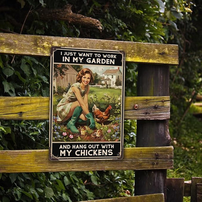 Funny Chicken Sign Vintage Metal Sign for Chicken Coop Hen House Decor I Just Want to Work in My Garden and Hang Out with My Chickens 12"x8"
