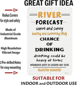 River Forecast Metal Sign – Funny River Life Wall Decor for Indoor or Outdoor Use – Humorous Bar, Lake House, or Patio Decoration (8x12)