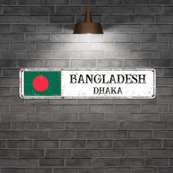 Bangladesh Street Signs Customized Bangladesh Flag Signs Capital City of Bangladesh Metal Sign Road Vintage Metal Wall Sign Rustic Wall Art Home Decoration Gift for Foreign Friend, Neighbor 18x4in