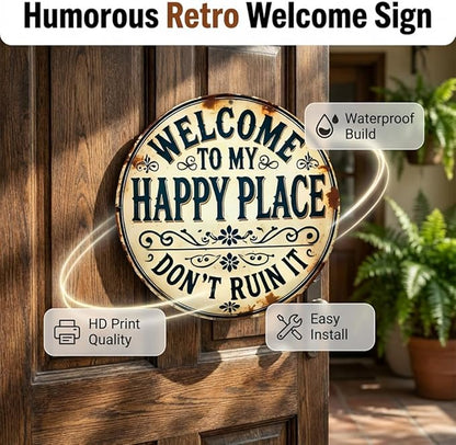 Funny Garden Metal Sign, 2026 New Vintage Round Metal Sign Funny Home Decorative for Patio Porch, “Welcome to My Happy Place Don’t Ruin It” Garden Wall Decor Vintage Statement Metal Sign (Style B, 8X8 inch)