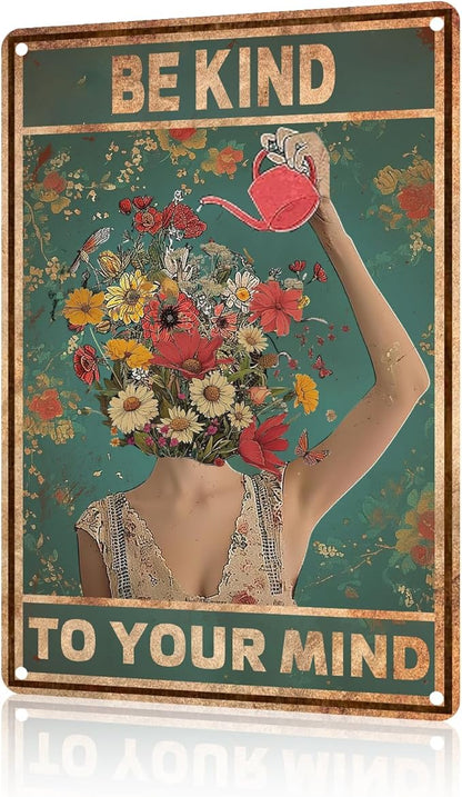Funny Garden Decor Be Kind To Your Mind Vintage Metal Signs Garden Tin Sign for Home Outdoor Wall Decoration 8×12 Inch