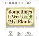 Garden Signs for Outside - Sometimes I Wet My Plants, Funny Metal Signs for Home Garden Patio Yard, Vintage Gardening Gifts for Women, Wall Decor 12" x 8"