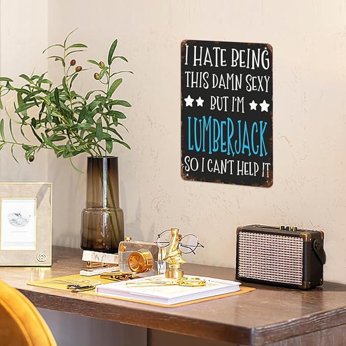Patio Wall Decor Lumberjack So I Can'T Help It Tin Vintage Signs Walls Retro Tin Metal Sign For Home,Office,Yard,Or Cafe Inspirational Life Quotes Wall Decor 8X12inch