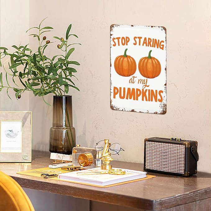 patio wall decor Stop Staring At My Pumpkinss metal signs Coffee Bar Happy Vintage Plaque with Inspirational Life Quotes for Home,House,Yard,or Cafe 8X12inch