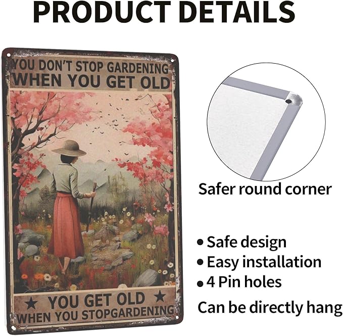 You Don't Stop Gardening Retro Tin Sign - Vintage Metal Wall Decor for Garden & Home- Inspirational Life Quote Plaque - Aesthetic Boho Hippie Decor - 8x12in Poster Print - Unique Gift & Wall Mount
