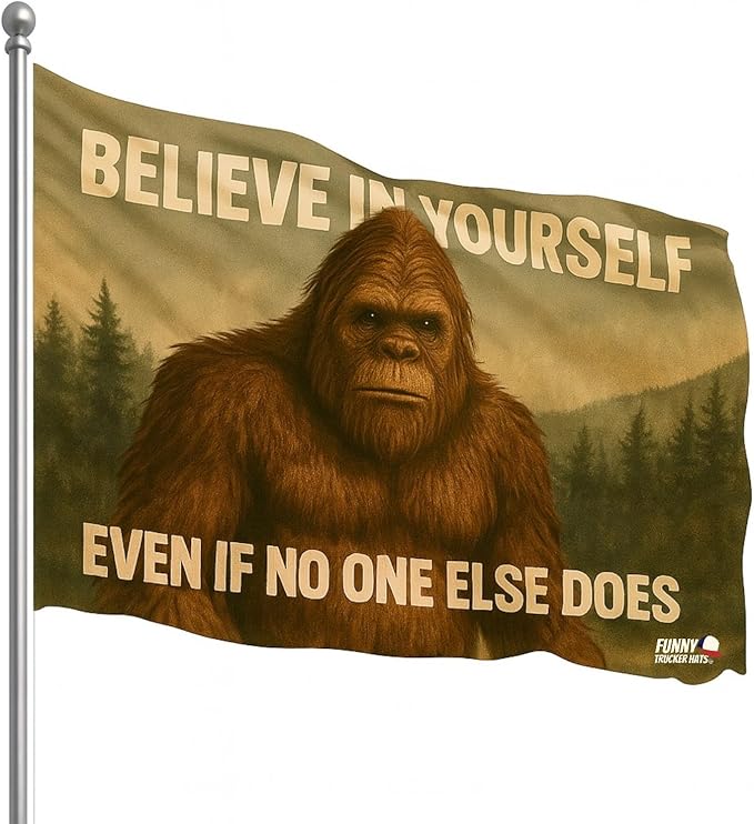 Believe in Yourself Flag – 3x5 FT Bigfoot Sasquatch Outdoor Banner with 2 Metal Grommets – Funny Motivational Yard, Porch, or Man Cave Décor