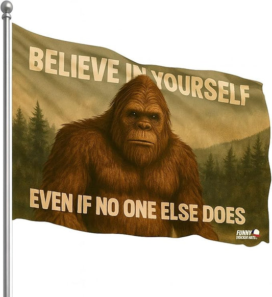 Believe in Yourself Flag – 3x5 FT Bigfoot Sasquatch Outdoor Banner with 2 Metal Grommets – Funny Motivational Yard, Porch, or Man Cave Décor