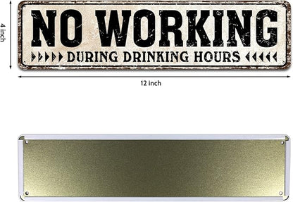 No Working During Drinking Hours Tin Metal Sign Home Bar Pub Restaurant Wall Decor 4X16-Inch (No Working）