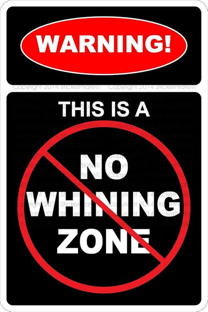 Lilyanaen New Tin Sign Warning This is A No Whining Zone Metal Novelty Sign Aluminum for Outdoor & Indoor 8"x12"