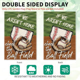 If We Aren't Here Check The Ball Field Baseball Sport Garden Flag, 12x18 in Double Sided Outdoor Decor Yard Flags, Funny Gifts for Baseball Lovers Softball Lover, Softball Mom Dad Gifts