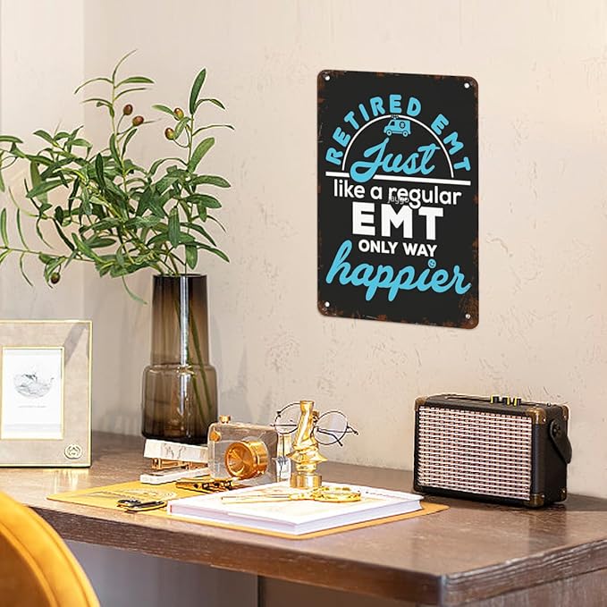 Vintage Tin Signs Retired EMT Just Like a Regular EMT Only Way Happier Retro Metal Wall Decor for Home,Garden & Patio Inspirational Quotes & Funny Life Posters 8x12IN