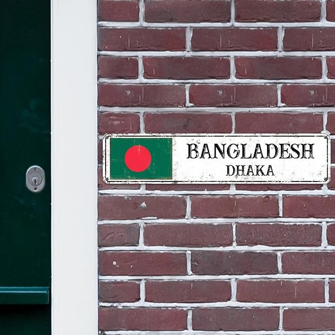 Bangladesh Street Signs Customized Bangladesh Flag Signs Capital City of Bangladesh Metal Sign Road Vintage Metal Wall Sign Rustic Wall Art Home Decoration Gift for Foreign Friend, Neighbor 18x4in