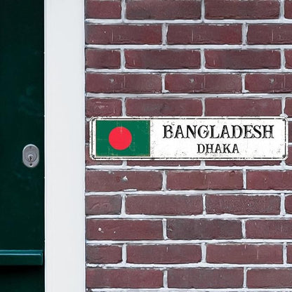 Bangladesh Street Signs Customized Bangladesh Flag Signs Capital City of Bangladesh Metal Sign Road Vintage Metal Wall Sign Rustic Wall Art Home Decoration Gift for Foreign Friend, Neighbor 18x4in