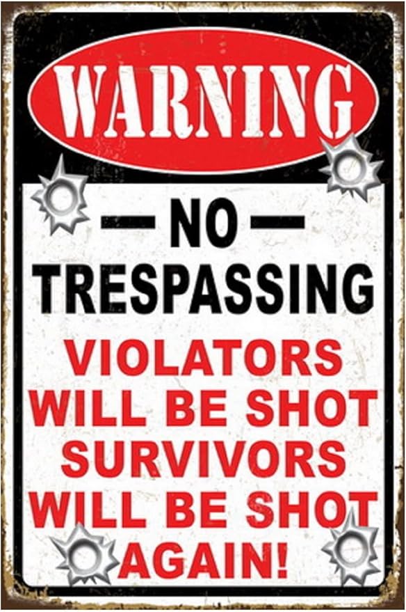Funny No Trespassing Sign, Metal Warning Tin Signs, Violators will be shot Survivors will be shot again, Yard Sign Garage Farm Garden Wall Decor Sign Plaque Outdoor for Home Fence 8 X 12 Inches