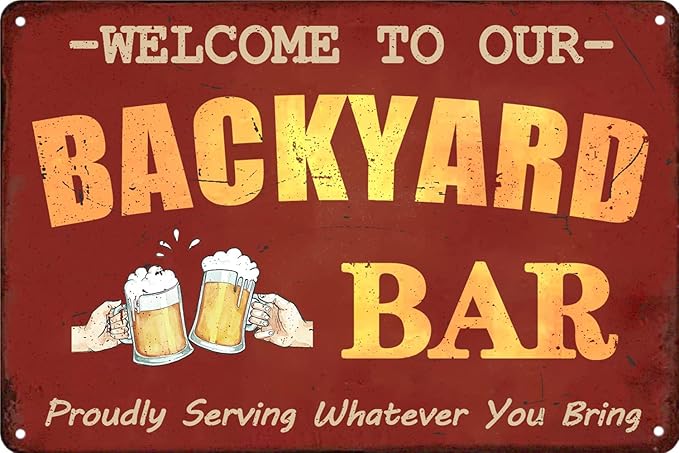 Funny Bar Signs And Decor Outdoor Patio Sign Pool Deck Decor Accessories Man Cave Decorations Welcome To Our Backyard Bar Metal Tin Signs 8x12 Inch