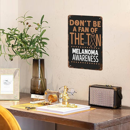 patio wall decor Don't Be A Fan of the Tan Melanoma Awareness Cute vintage signs metal Bar Poster for Home,Garden,Bathroom,Yard,Kitchen,Office,Garage,or Man Cave 8X12inch