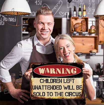 Vintage Metal Tin Signs Children Left Unattended Will be Sold to the Circus Funny Warning Sign Wall Art Decor Plaque for Home Yard Garage Cool Room Farm Garden Shop Bar 12x8 Inches
