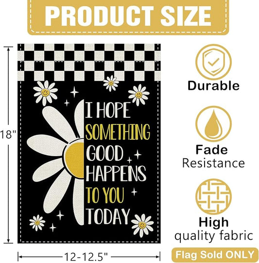 Dyrenson Inspirational Flower Decorative Garden Flag, I Hope Something Good Happens To You Today Yard Outside Home Decoration, Motivational Check Burlap Outdoor Small Decor Double Sided 12 x 18