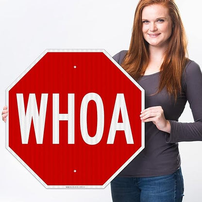 Whoa Sign, 24x24 Inches, 3M EGP Reflective .080 Aluminum, Fade Resistant, Made in USA