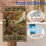Funny Garden Sign – You Don’t Stop Gardening When You Get Old | 12x8″ Vintage Metal Sign for Outdoor Garden Decor - Inspirational Gardening Gift for Women & Plant Lovers, 2489