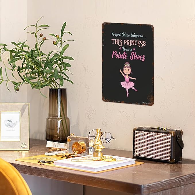 Vintage Tin Metal Funny Wall Decor Signs Forget Glass Slippers This Princess Wears Pointe Shoes Ballet for Home,Garden,Patio,Office,Kitchen,8x12 Inches Retro Room Decorations
