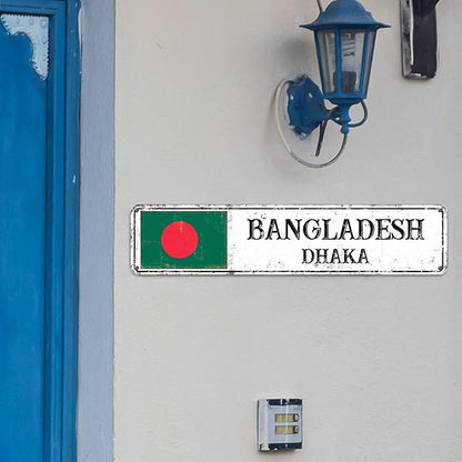 Bangladesh Street Signs Customized Bangladesh Flag Signs Capital City of Bangladesh Metal Sign Road Vintage Metal Wall Sign Rustic Wall Art Home Decoration Gift for Foreign Friend, Neighbor 18x4in