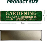 Novelty Wall Décor - Gardening Because Murder is Wrong - Gardening Lover Gift, Gardening Wall Art, Wall Decoration Plaques 4" x 16"